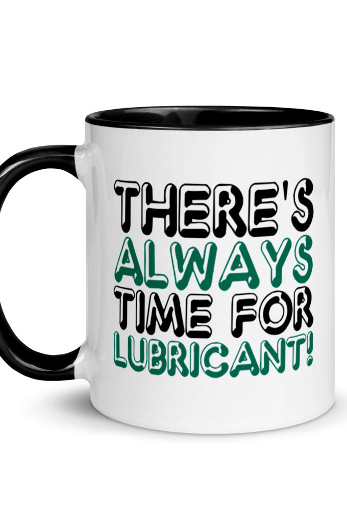There's always time for lubricant!	Henry block	Evolution Mug with Color Inside
