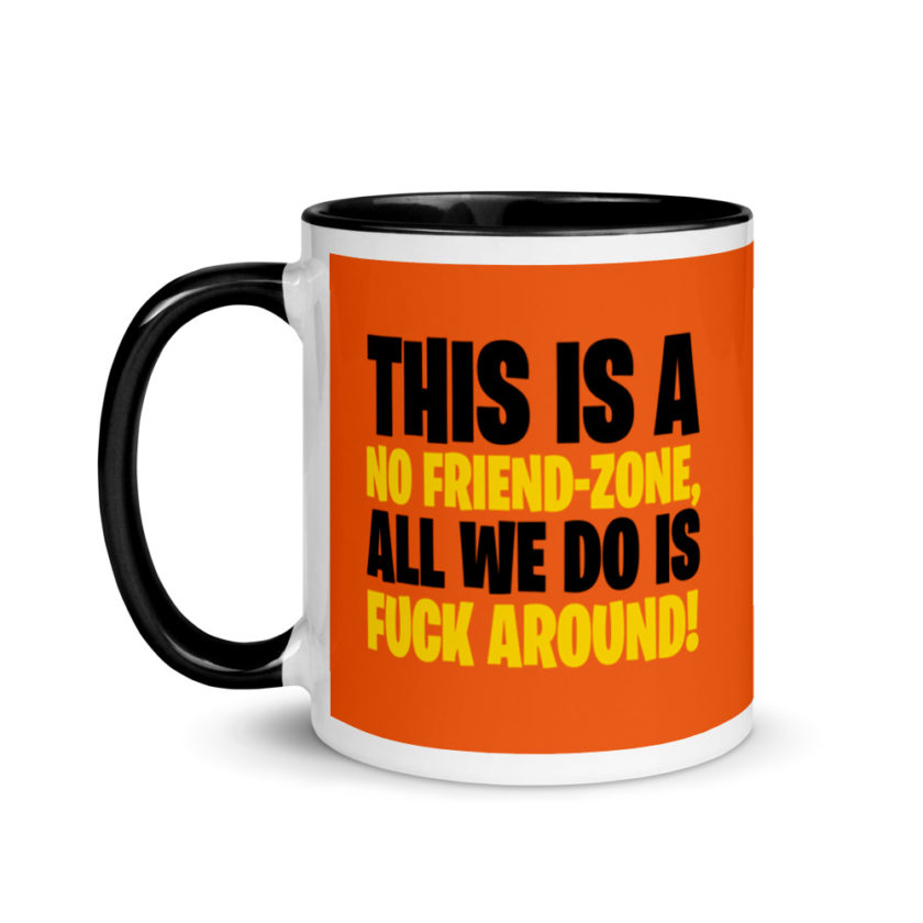 This is a no friend-zone, all we do is fuck around Mug with Color Inside - Image 4