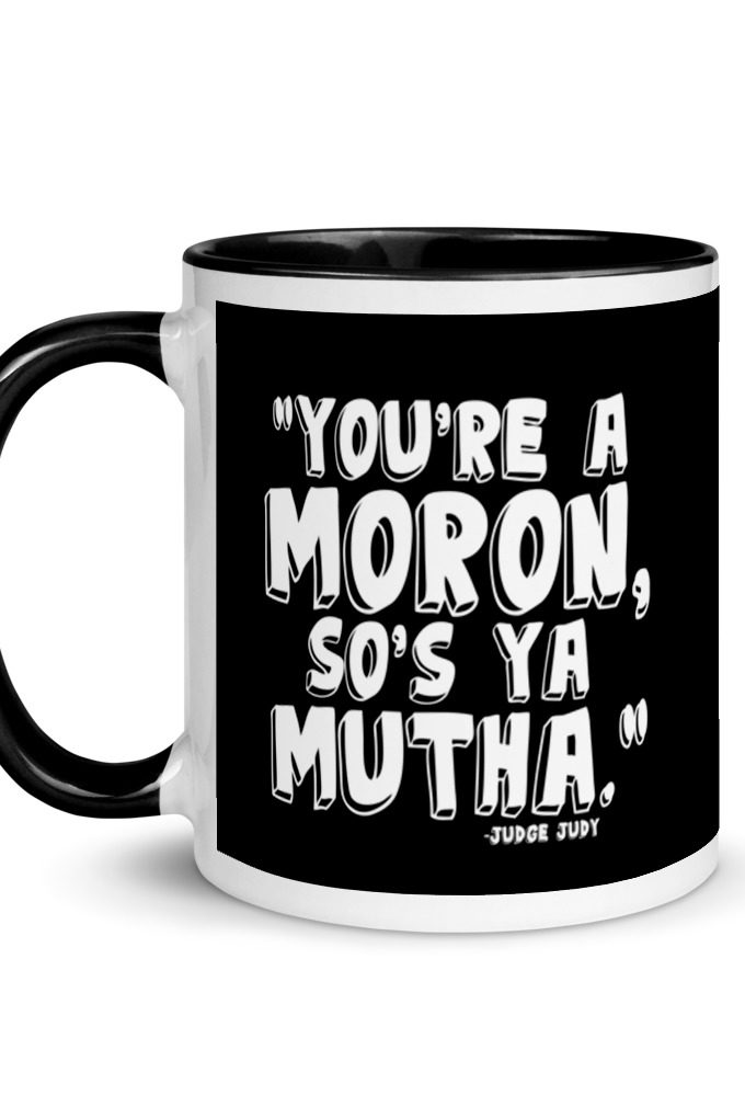 You're a moron and so's ya mutha. Mug with Color Inside