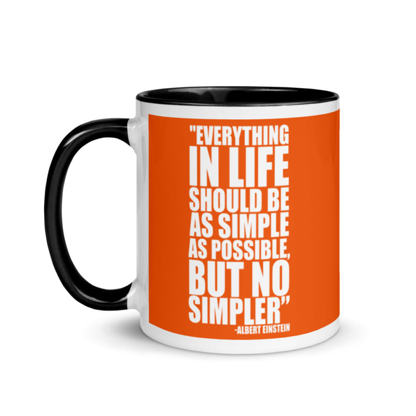 Everything in life should be as simple as possible but no simpler. Mug with Color Inside - Image 4