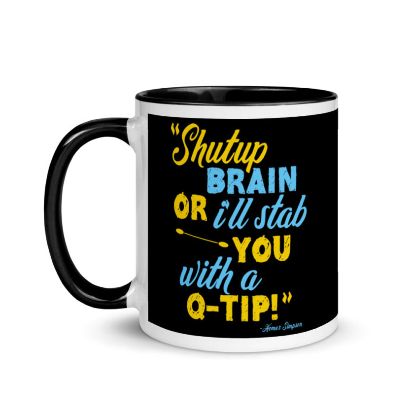 Shut up brain or I'll stab you with a Q-tip Mug with Color Inside