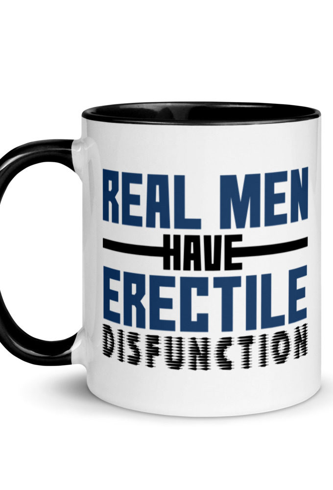 Real men have erectile disfunction. Mug with Color Inside
