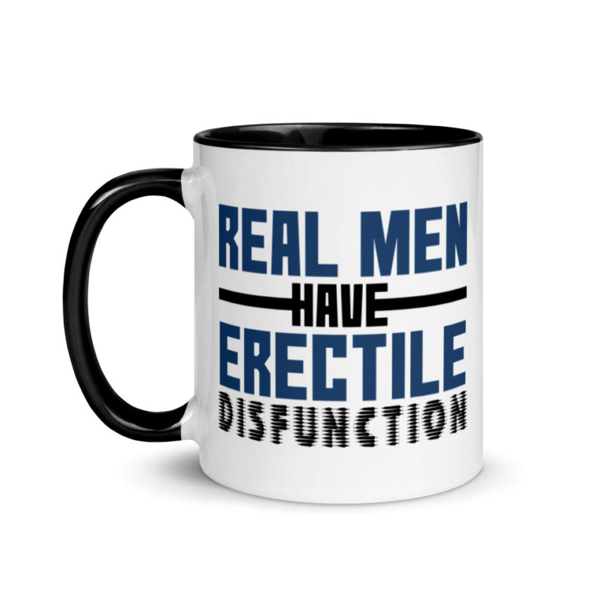Real men have erectile disfunction. Mug with Color Inside