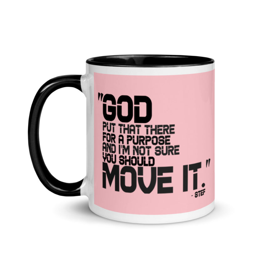 God put that there for a purpose and I'm not so sure you should move it. Stef The Goonies  Mug with Color Inside - Image 4