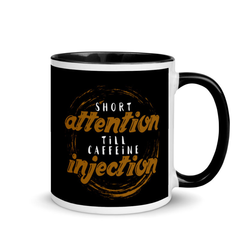 Short Attention Till Caffeine Injection Mug with Color Inside - Image 2