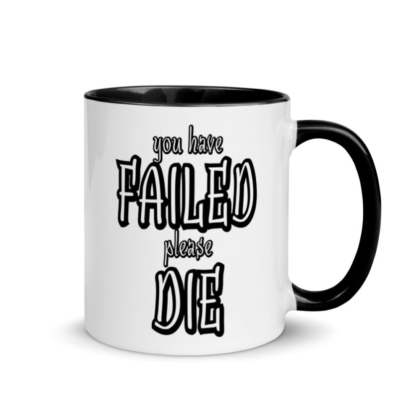 You have Failed Please die Mug with Color Inside - Image 2