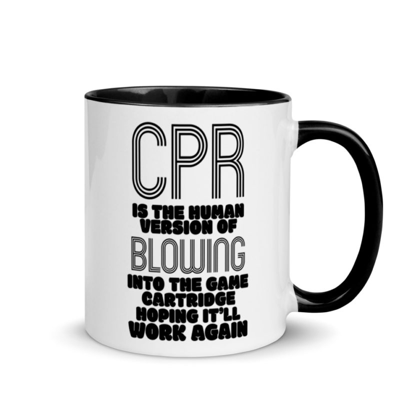 CPR is the human version of blowing into the game cartridge hoping it'll work again Mug with Color Inside - Image 2