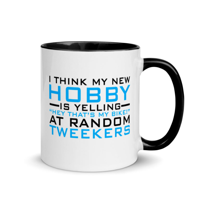 I Think My New Hobby Is Yelling "Hey that's my bike" at random tweekers Mug with Color Inside - Image 2