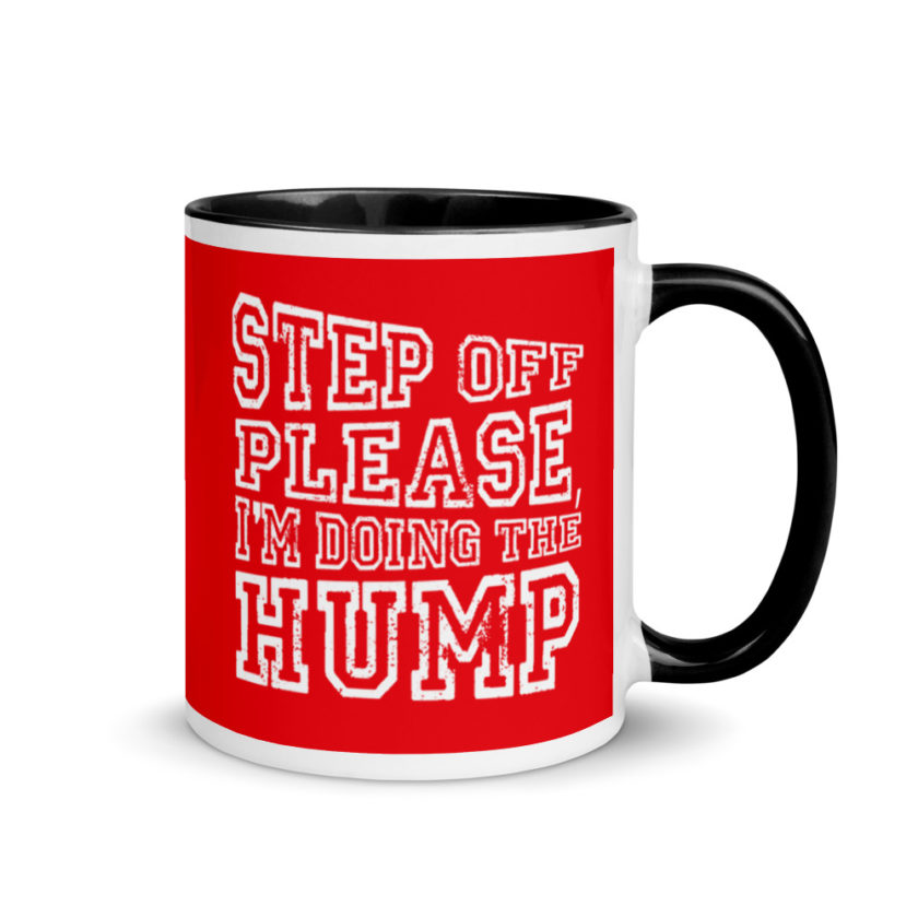 Step off please, I'm doing The Hump. Mug with Color Inside - Image 2