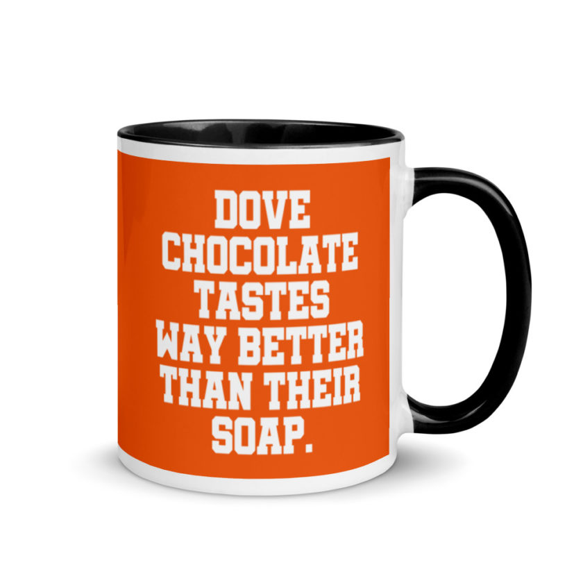 Dove chocolate tastes way better than their soap. Mug with Color Inside - Image 2