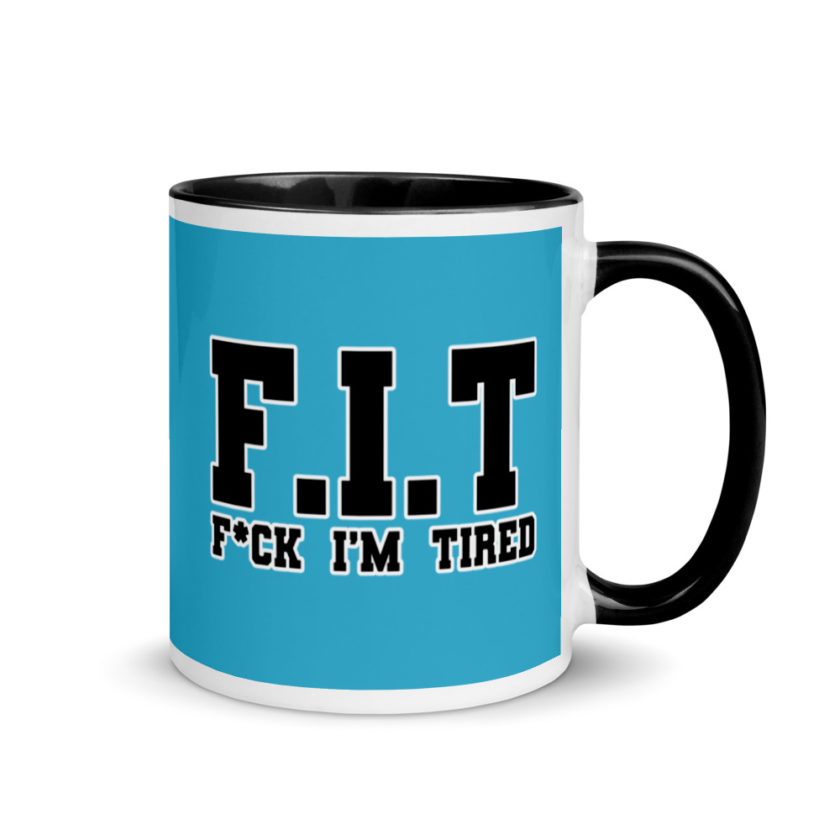 Fit - Fuck I'm Tired Mug with Color Inside - Image 2