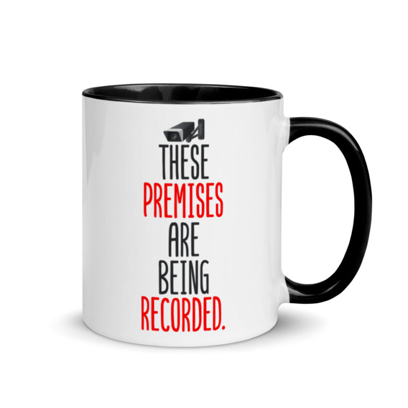 These premises are being recorded. Mug with Color Inside - Image 2