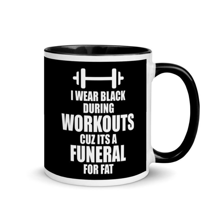 I wear black during workouts cuz its a funeral for fat! Mug with Color Inside - Image 2