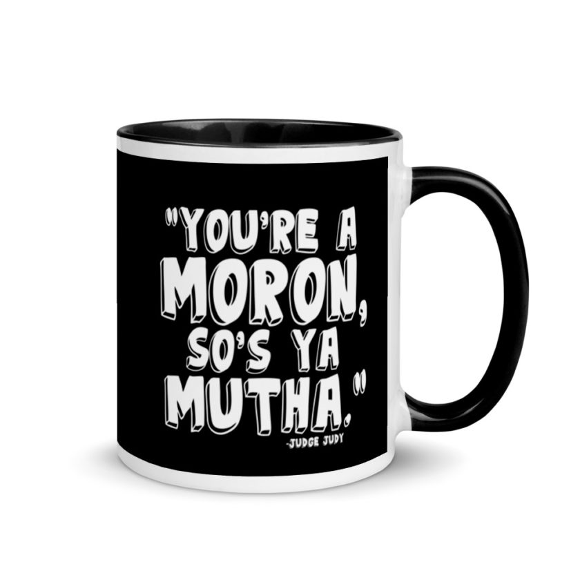 You're a moron and so's ya mutha. Mug with Color Inside - Image 2