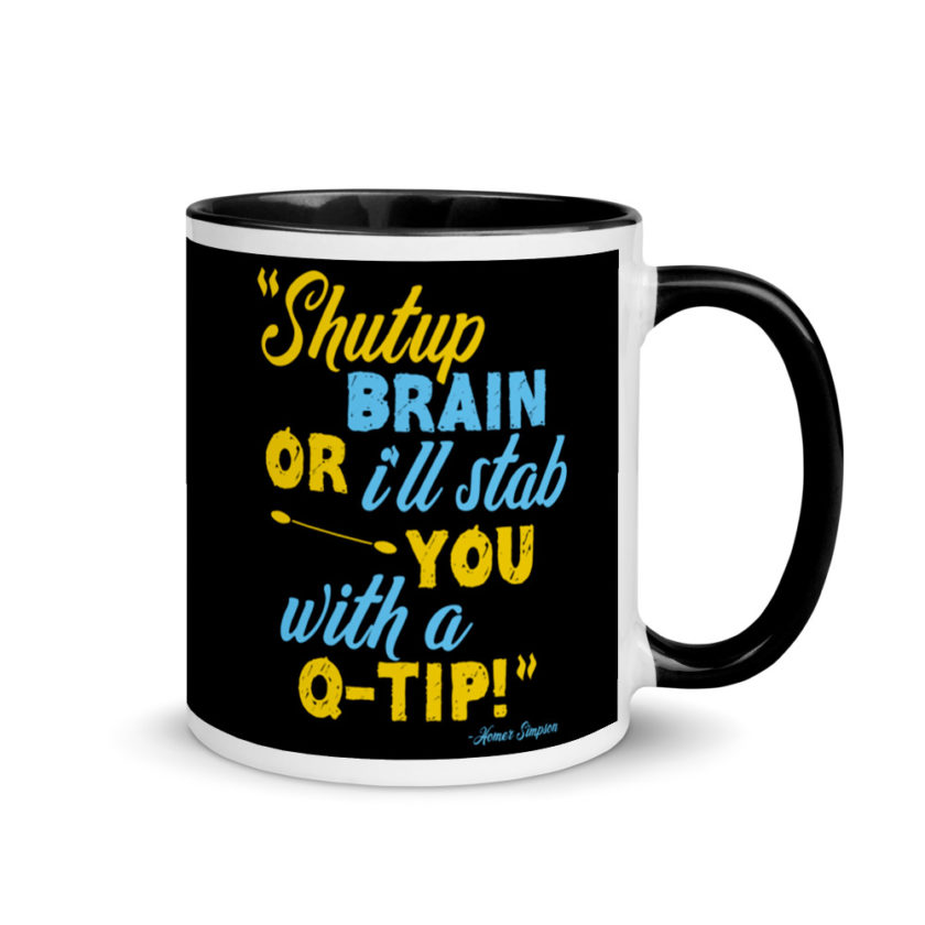 Shut up brain or I'll stab you with a Q-tip Mug with Color Inside - Image 2