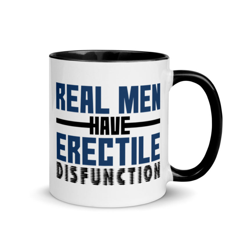 Real men have erectile disfunction. Mug with Color Inside - Image 2