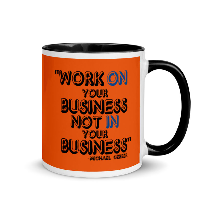 Work ON your business not IN your business. Mug with Color Inside - Image 2