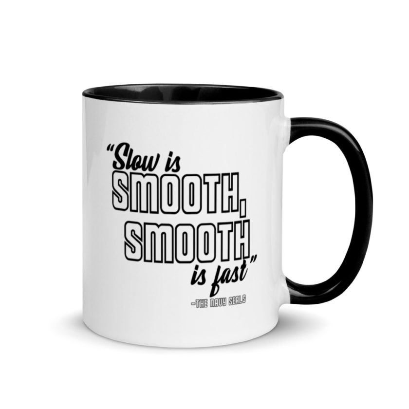 Slow is smooth, smooth is fast Mug with Color Inside - Image 2