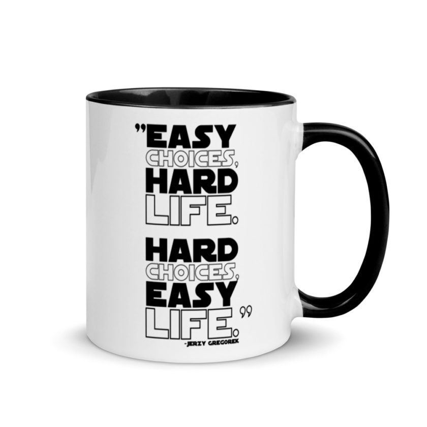 Easy choices, hard life. Hard choices, Easy life. Mug with Color Inside - Image 2