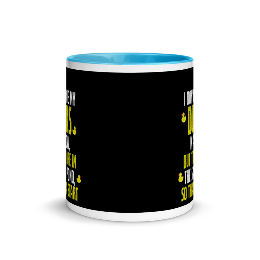 I don't have my ducks in a row, but they are in the same pond, so that's a start.  Mug with Color Inside - Image 11