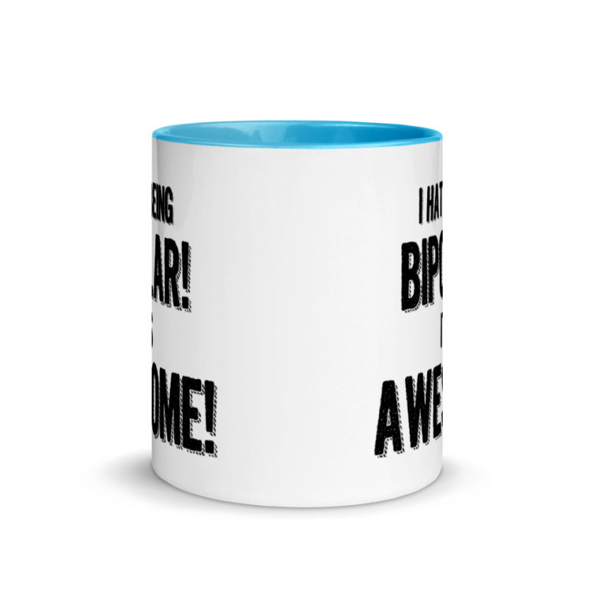 I hate being  bipolar! Its awesome! Mug with Color Inside - Image 11