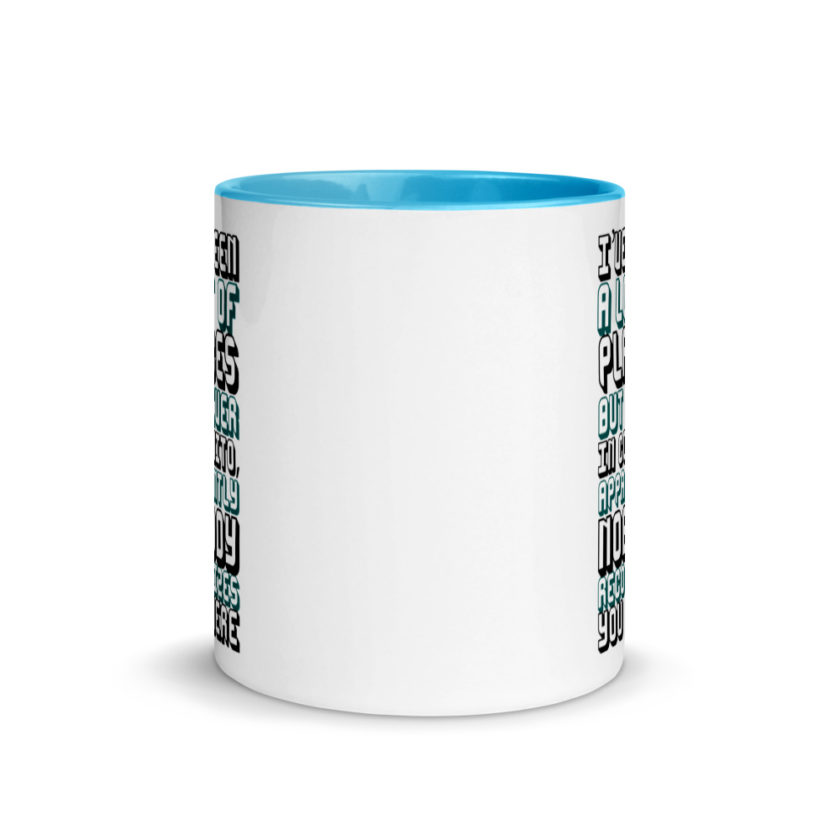 I've been a lot of places but never InCognito, apparently nobody recognizes you there. Mug with Color Inside - Image 12