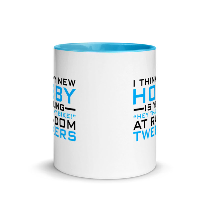 I Think My New Hobby Is Yelling "Hey that's my bike" at random tweekers Mug with Color Inside - Image 12