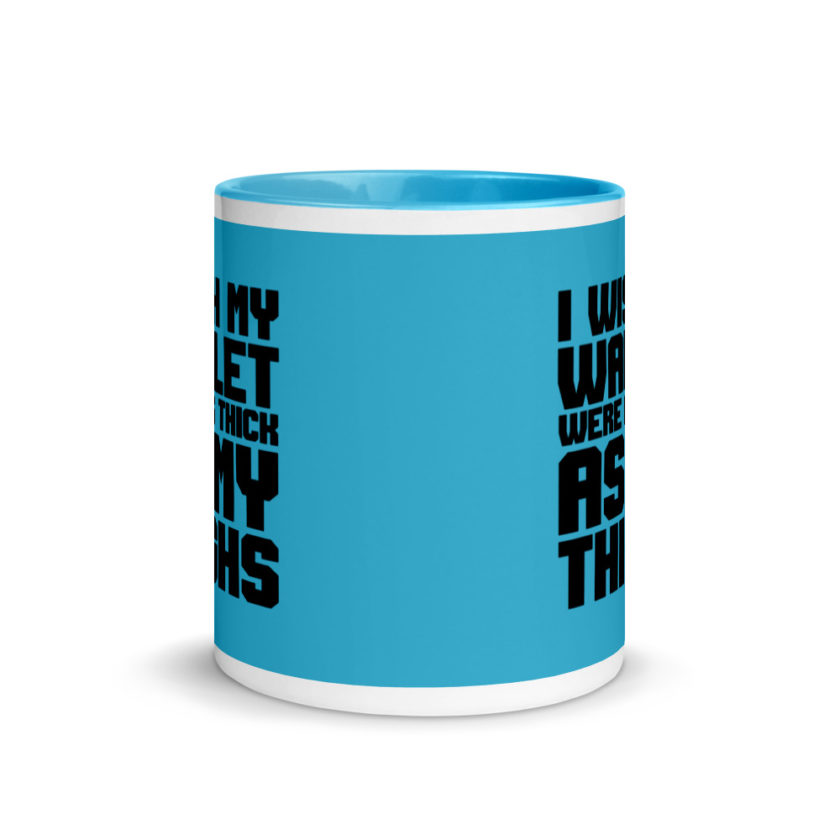 I wish my wallet were as thick as my thighs Mug with Color Inside - Image 12
