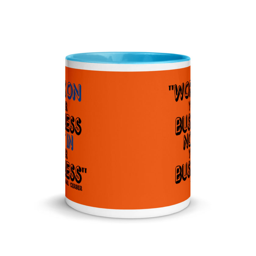 Work ON your business not IN your business. Mug with Color Inside - Image 11