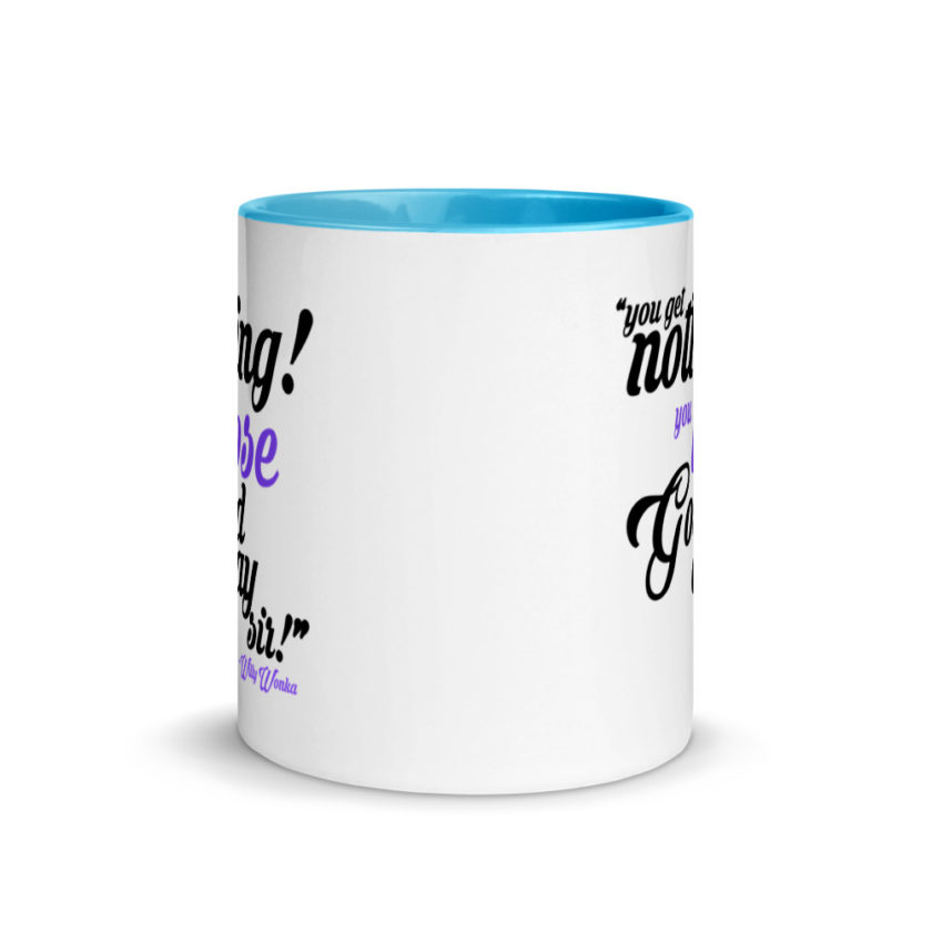 You get nothing! You lose! Good day sir! Willy Wonka Mug with Color Inside - Image 11