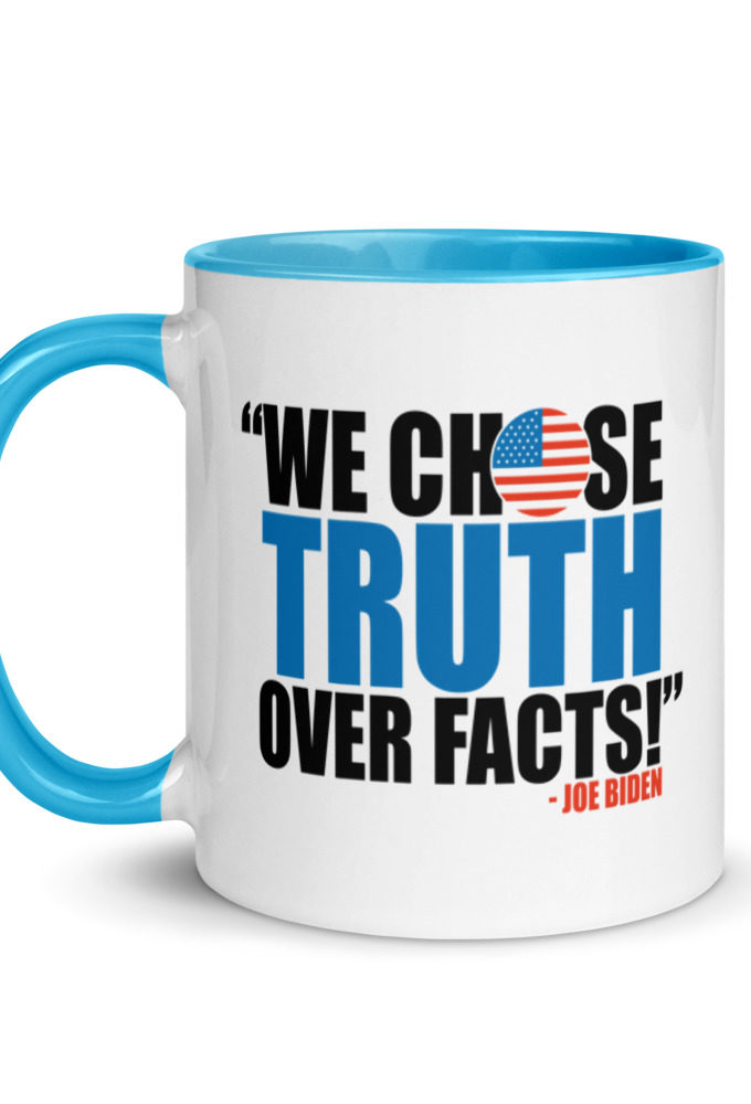 We Chose Truth Over Facts  Mug with Color Inside