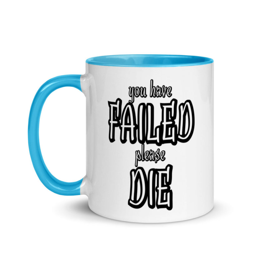 You have Failed Please die Mug with Color Inside - Image 12