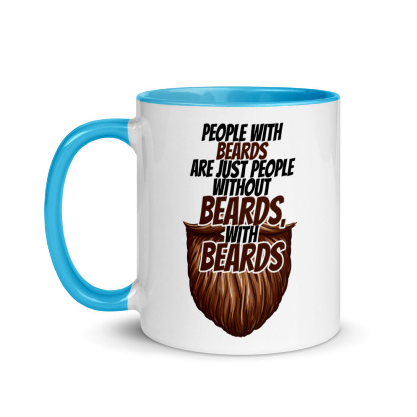 People With Beards are Just People Without Beards, With Beards  Mug with Color Inside - Image 12