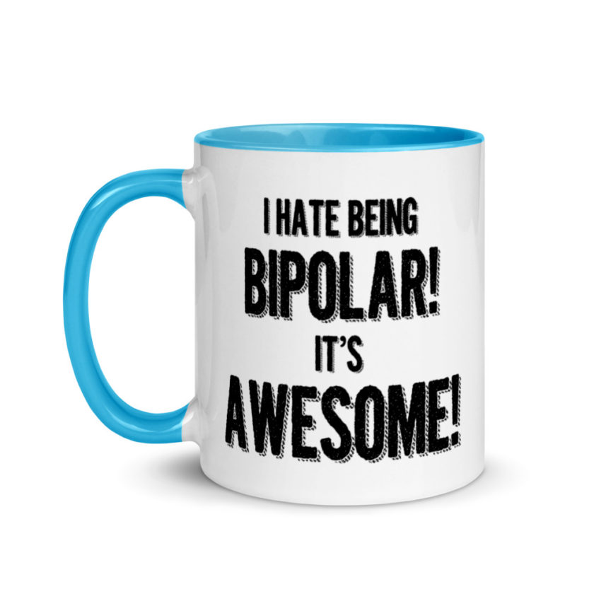 I hate being  bipolar! Its awesome! Mug with Color Inside - Image 12