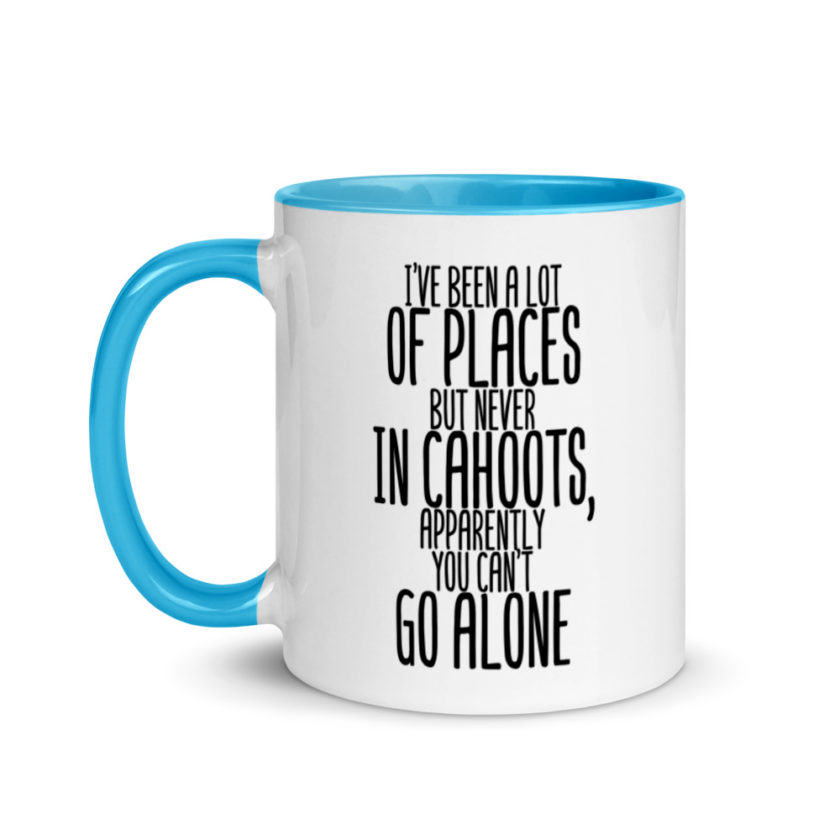 I've been a lot of places but never IN Cahoots, apparently you cant go alone. Mug with Color Inside - Image 12