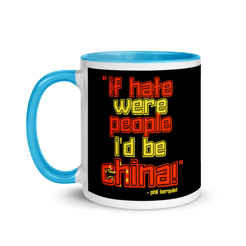 If hate were people, I'd be CHINA! Mug with Color Inside - Image 12