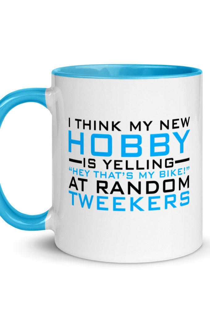I Think My New Hobby Is Yelling "Hey that's my bike" at random tweekers Mug with Color Inside