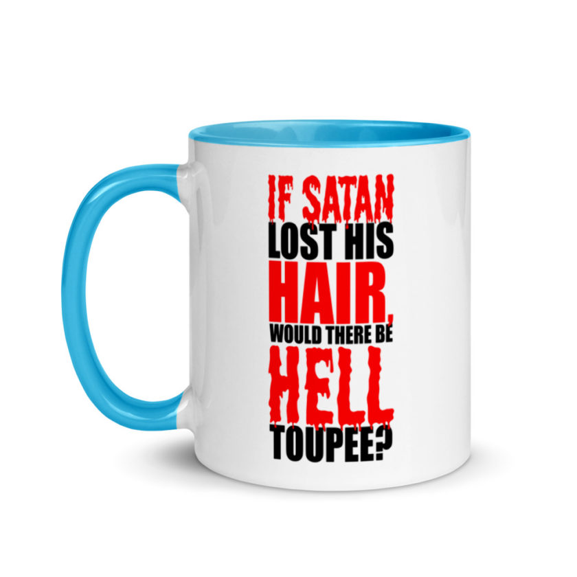 If Satan lost his hair, would there be hell toupee? Mug with Color Inside - Image 12