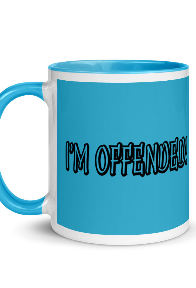I'm Offended! Mug with Color Inside