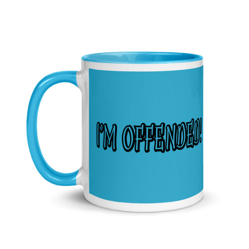 I'm Offended! Mug with Color Inside