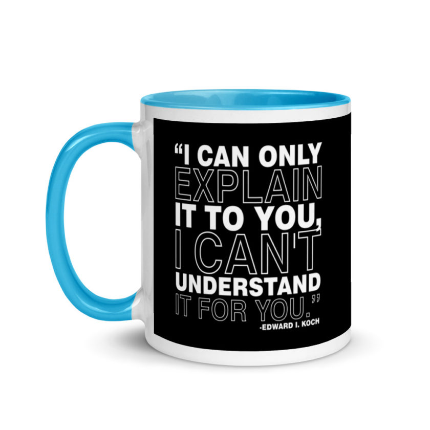 I can only explain it to you, I can't understand it for you. Mug with Color Inside - Image 12