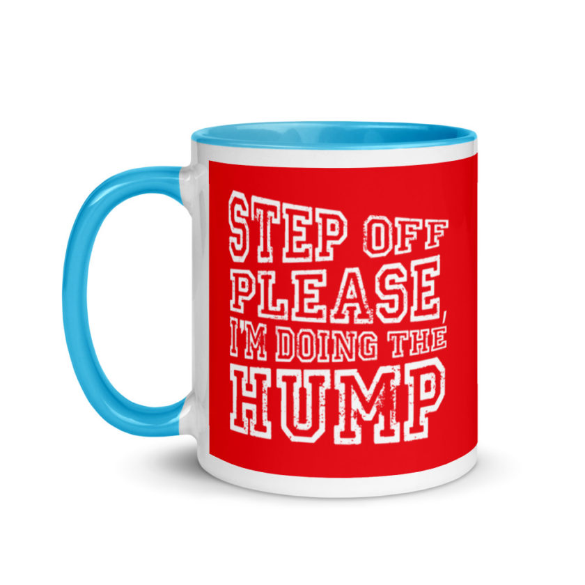 Step off please, I'm doing The Hump. Mug with Color Inside - Image 12