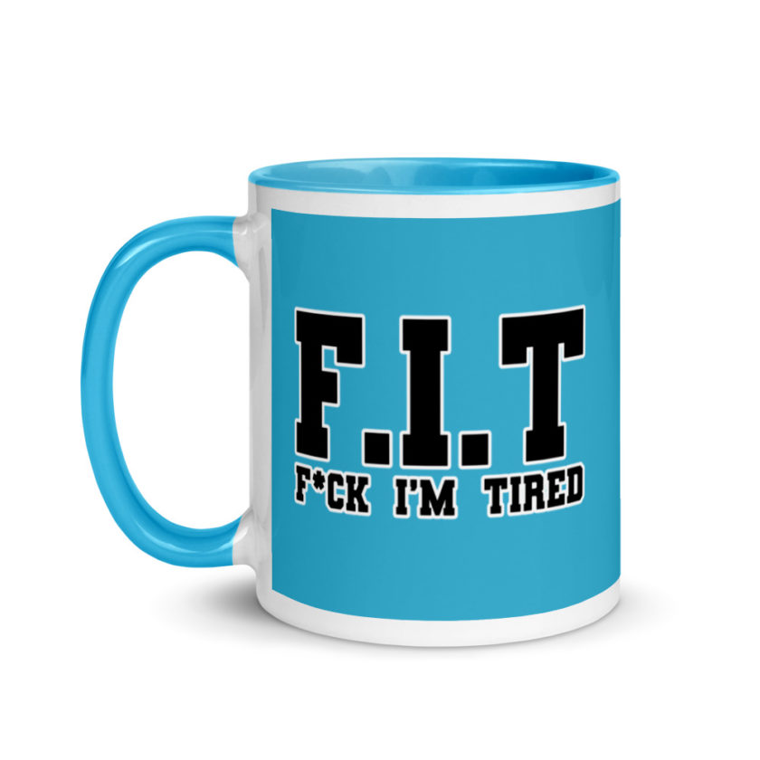 Fit - Fuck I'm Tired Mug with Color Inside