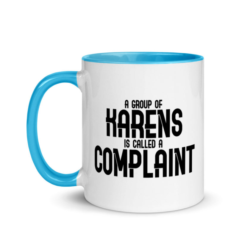 A group of Karens is called a complaint Mug with Color Inside - Image 12