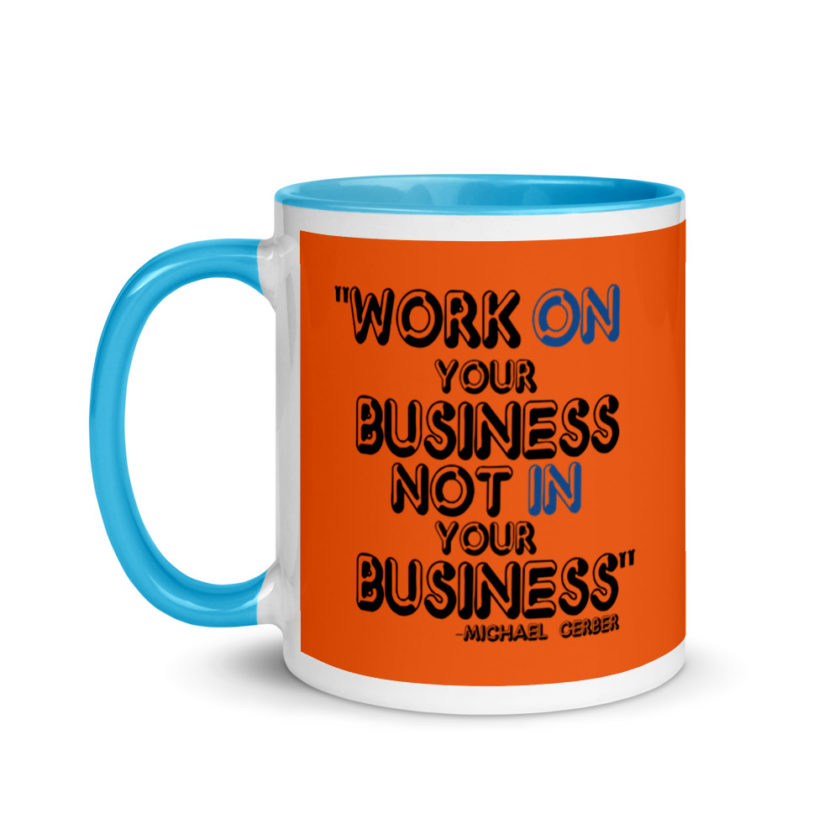 Work ON your business not IN your business. Mug with Color Inside - Image 12
