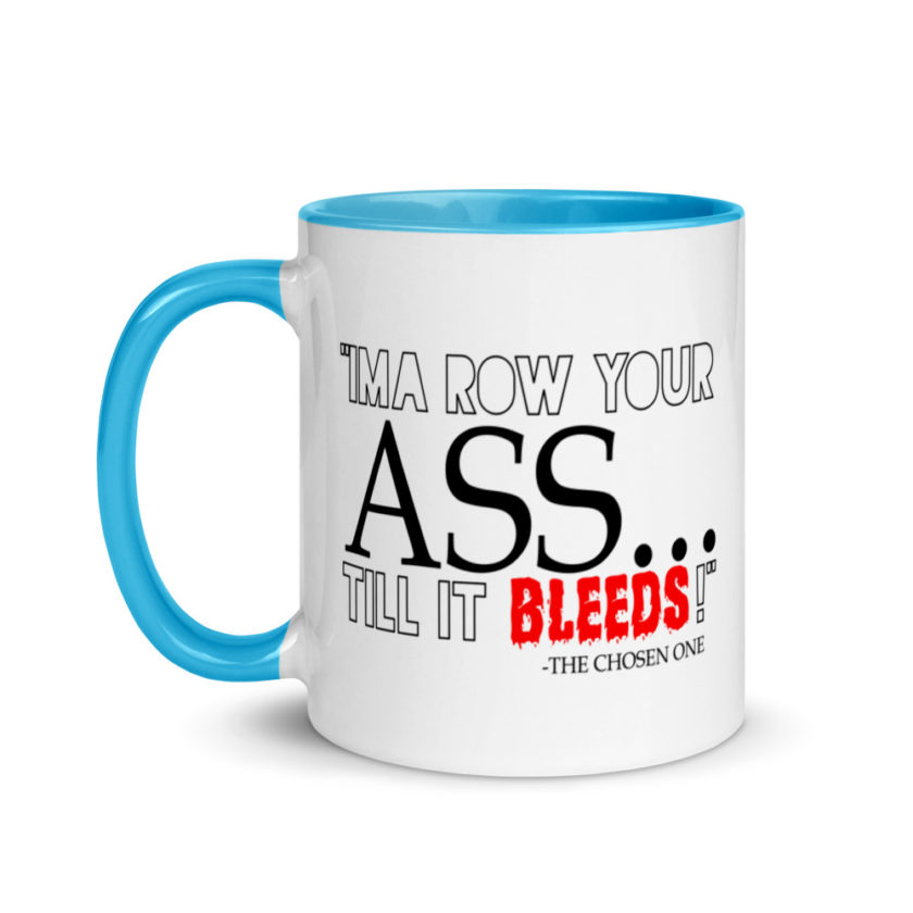 I'ma row your ass, till it bleeds! The Chosen One The Golden Child  Mug with Color Inside - Image 12