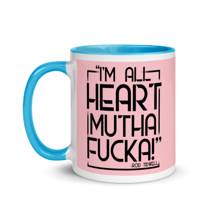 Im all heart mutha fucka Rod Tidwell, Jerry Maquire Mug with Color Inside - Image 13