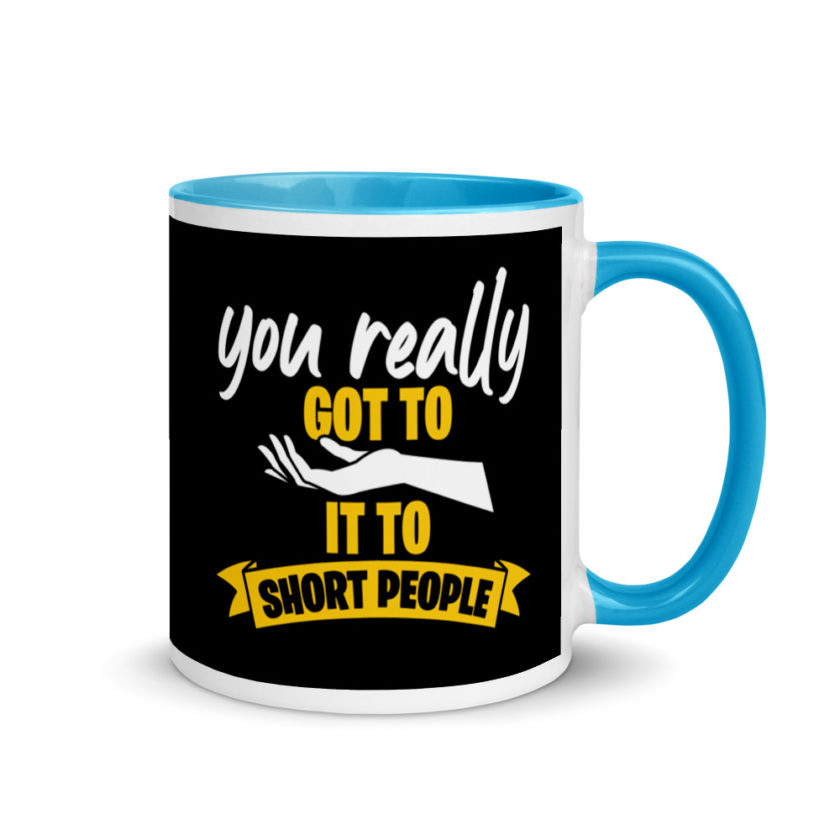 You really Got to Hand it To Short People  Mug with Color Inside - Image 11