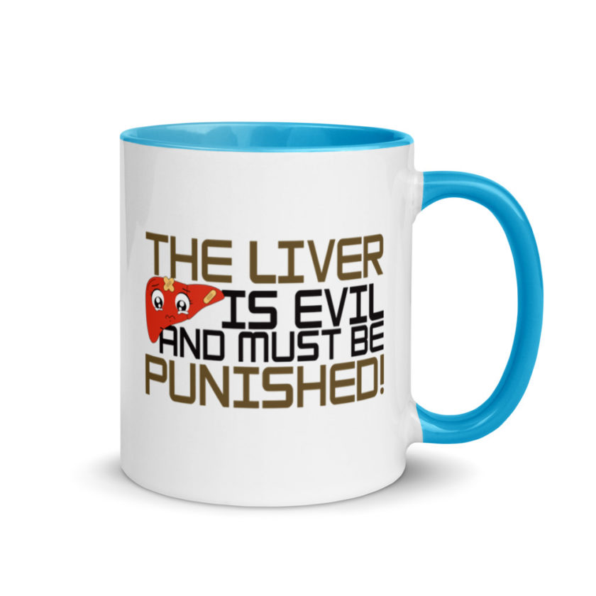 The Liver is Evil And Must Be Punished  Mug with Color Inside - Image 10
