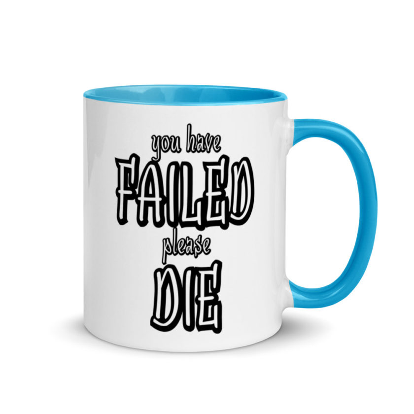 You have Failed Please die Mug with Color Inside - Image 10